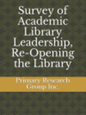 cover image of Survey of Academic Library Leadership, Re-Opening the Library
